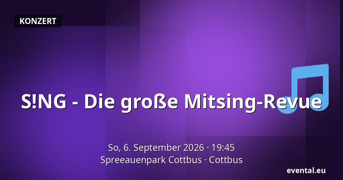 S!NG - Die große Mitsing-Revue — Spreeauenpark Cottbus, Cottbus