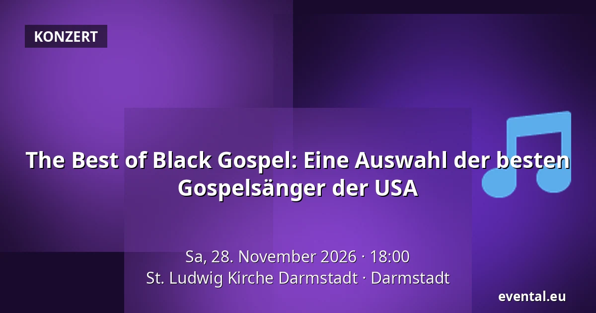 The Best of Black Gospel: Eine Auswahl der besten Gospelsänger der USA — St. Ludwig Kirche Darmstadt, Darmstadt