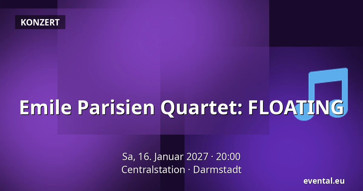 Emile Parisien Quartet: FLOATING — Centralstation, Darmstadt