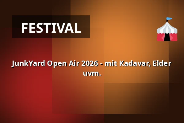 JunkYard Open Air 2026 - mit Kadavar, Elder uvm. — JunkYard, Dortmund
