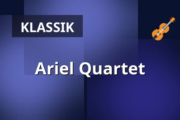 Ariel Quartet — Konzerthaus Dortmund, Dortmund