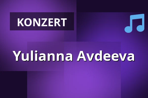 Yulianna Avdeeva — Konzerthaus Dortmund, Dortmund