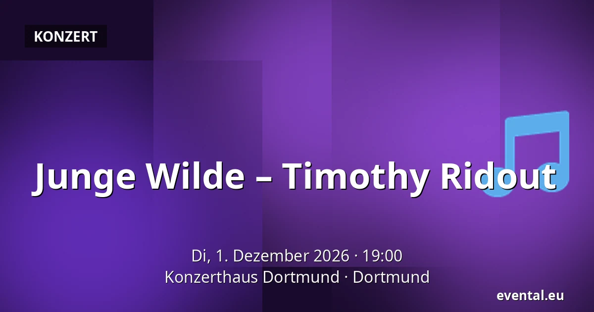 Junge Wilde – Timothy Ridout — Konzerthaus Dortmund, Dortmund