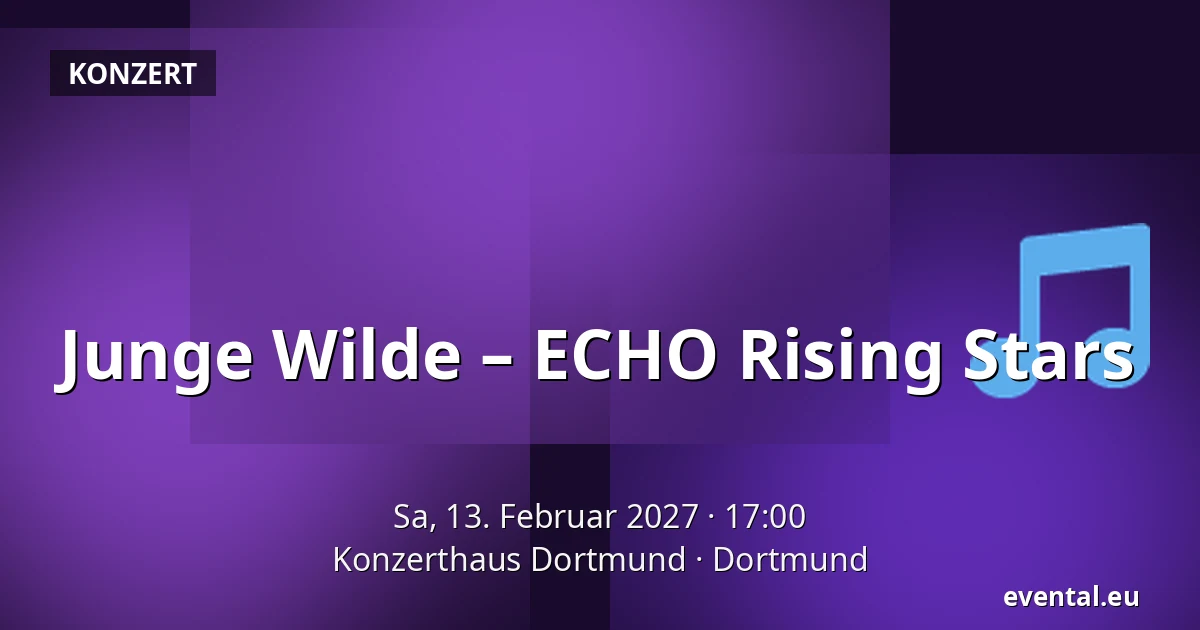 Junge Wilde – ECHO Rising Stars — Konzerthaus Dortmund, Dortmund