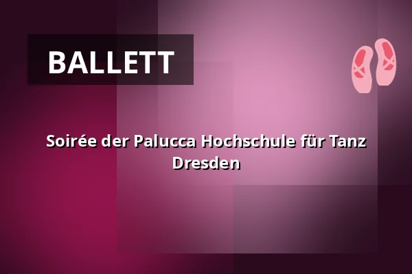 Soirée der Palucca Hochschule für Tanz Dresden — Schauspielhaus Dresden, Dresden