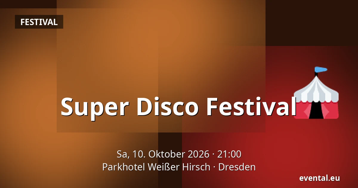 Super Disco Festival — Parkhotel Weißer Hirsch, Dresden