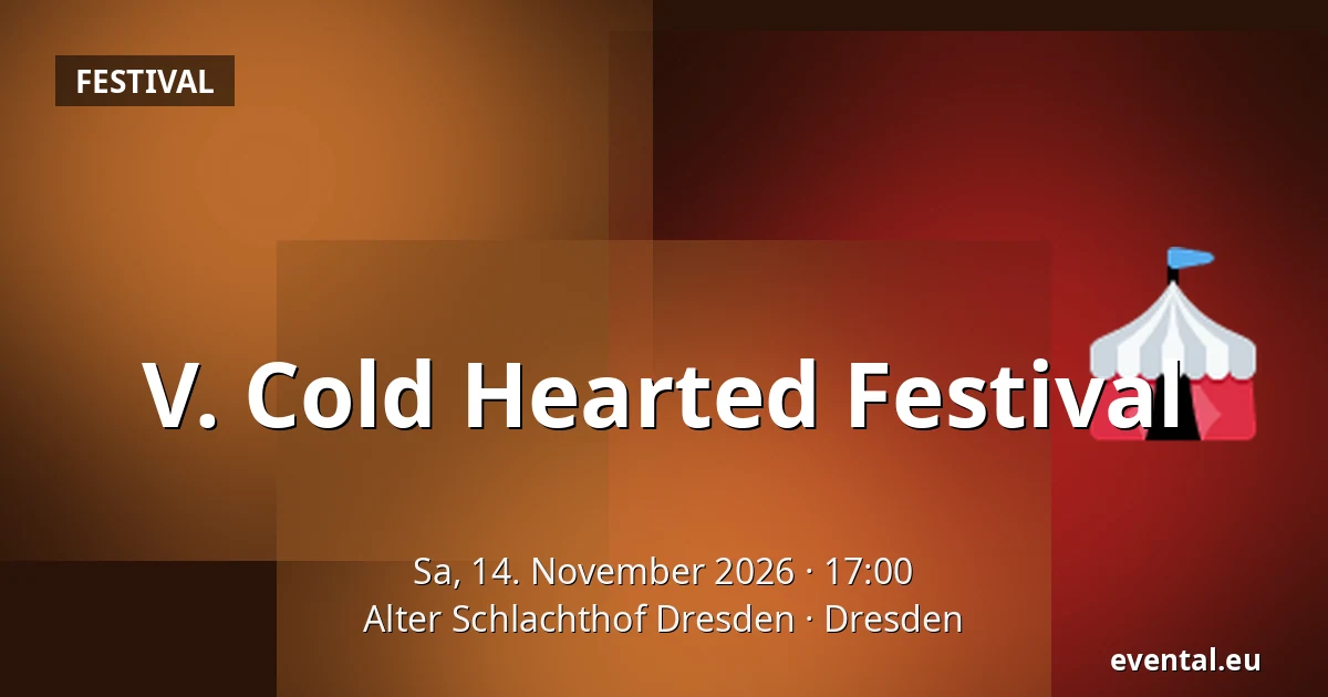 V. Cold Hearted Festival — Alter Schlachthof Dresden, Dresden