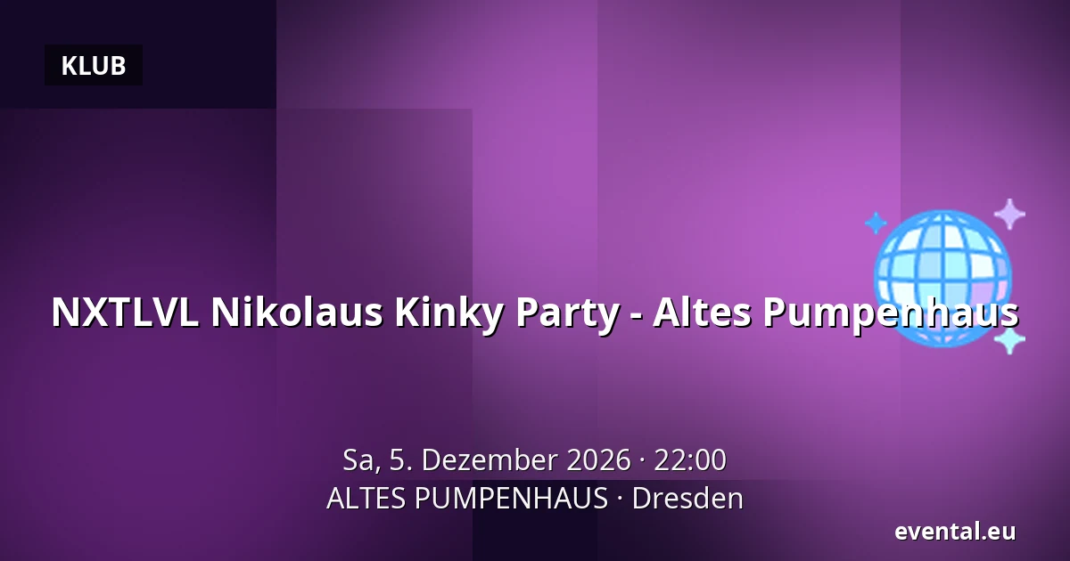 NXTLVL Nikolaus Kinky Party - Altes Pumpenhaus — ALTES PUMPENHAUS, Dresden