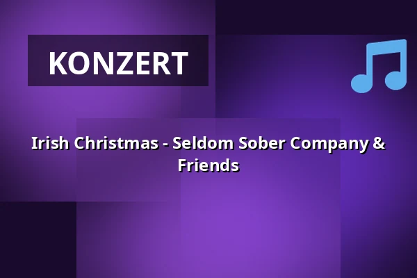 Irish Christmas - Seldom Sober Company & Friends — Dreikönigskirche Altarsaal, Dresden