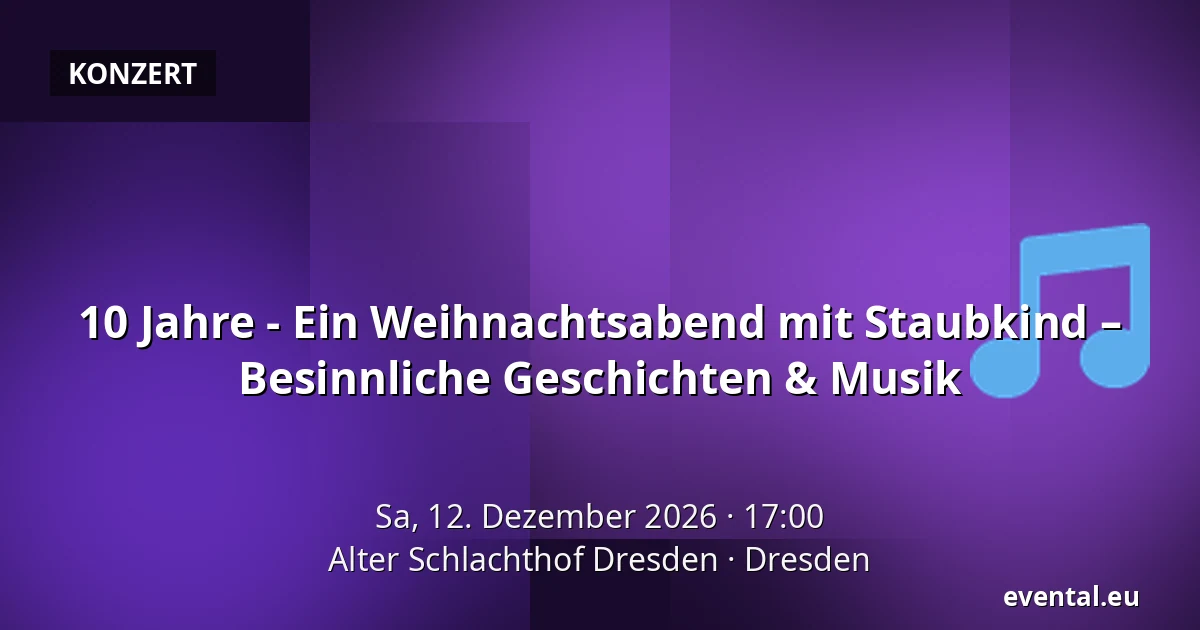 10 Jahre - Ein Weihnachtsabend mit Staubkind – Besinnliche Geschichten & Musik — Alter Schlachthof Dresden, Dresden