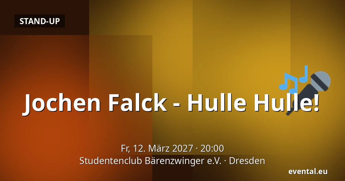 Jochen Falck - Hulle Hulle! — Studentenclub Bärenzwinger e.V., Dresden