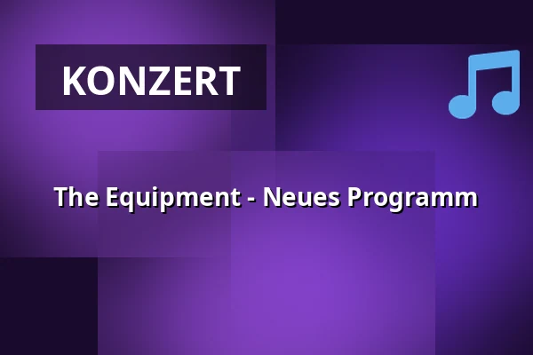 The Equipment - Neues Programm — Groove Station, Dresden