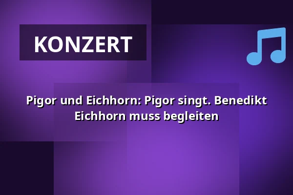 Pigor und Eichhorn: Pigor singt. Benedikt Eichhorn muss begleiten — Theater am Wettiner Platz, Dresden