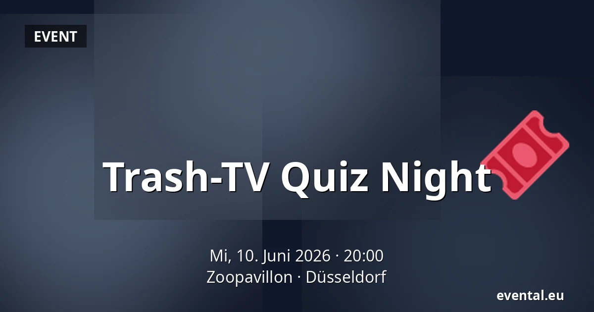 Trash-TV Quiz Night — Zoopavillon, Düsseldorf