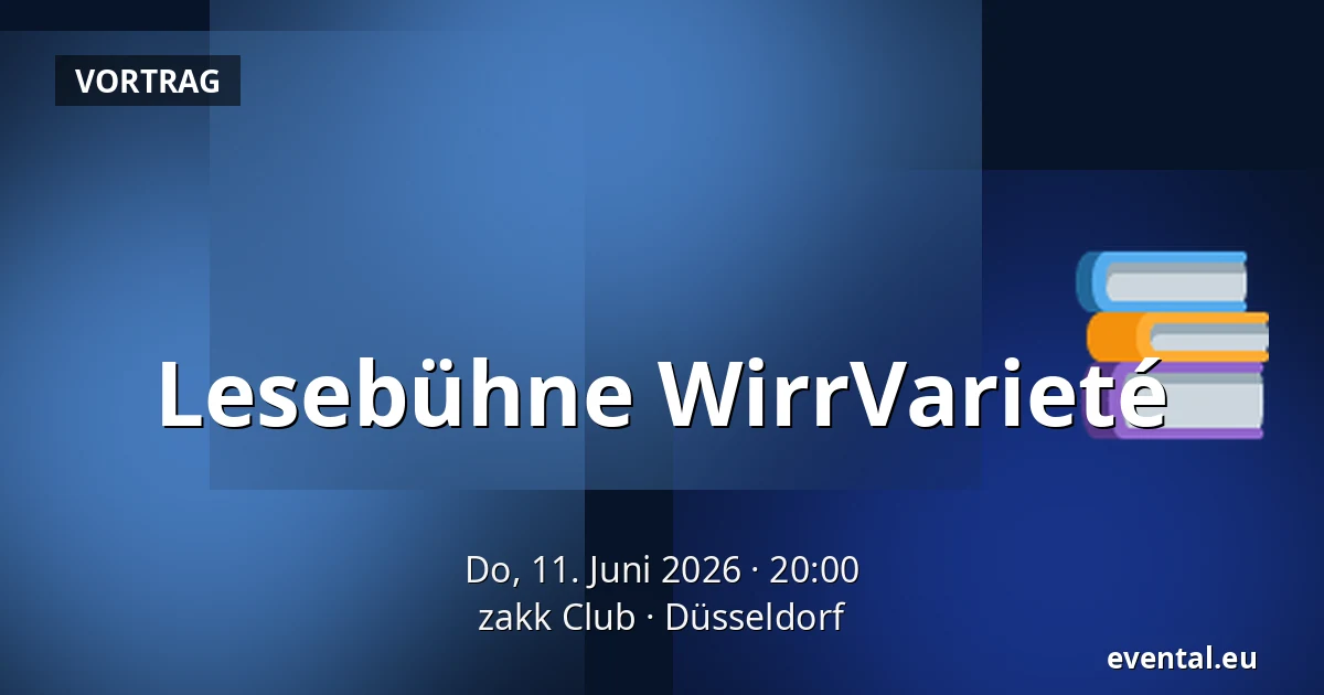 Lesebühne WirrVarieté — zakk Club, Düsseldorf