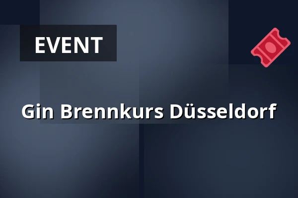 Gin Brennkurs Düsseldorf — Hotel Stage47, Düsseldorf
