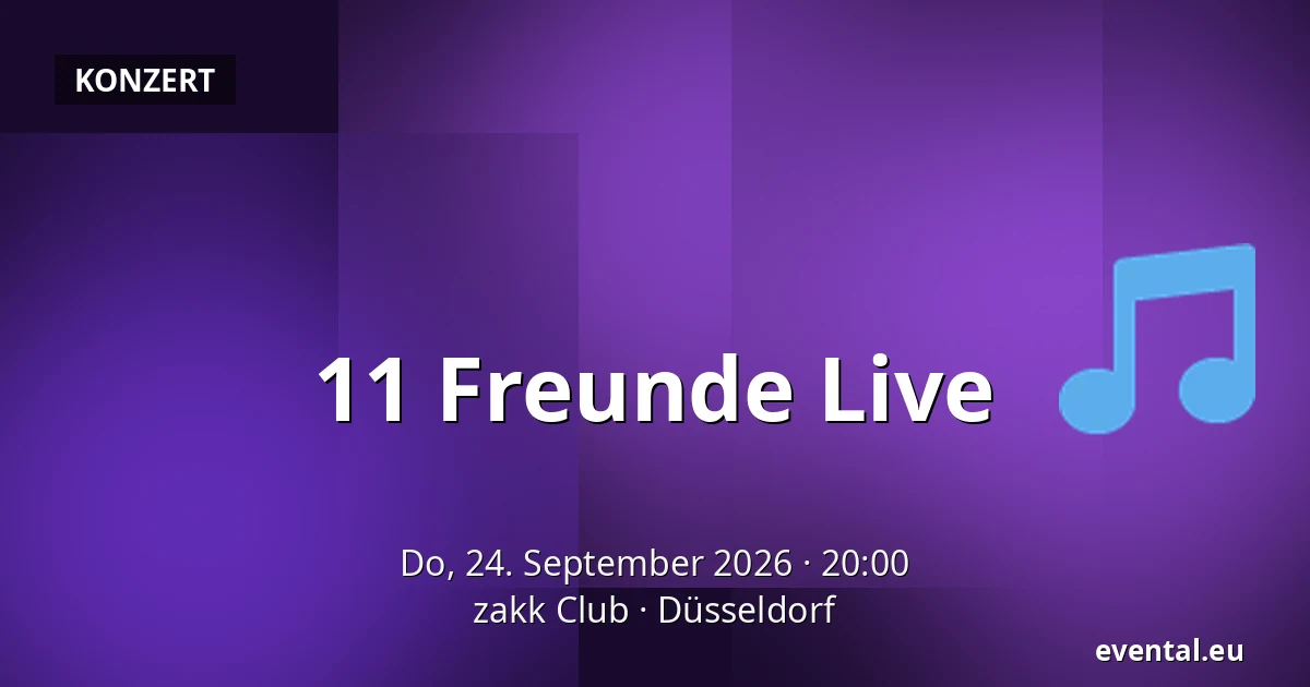 11 Freunde Live — zakk Club, Düsseldorf