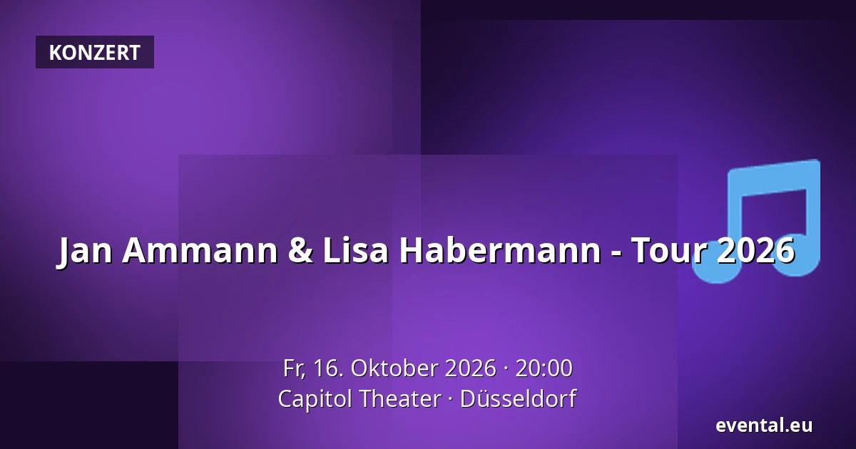 Jan Ammann & Lisa Habermann - Tour 2026 — Capitol Theater, Düsseldorf