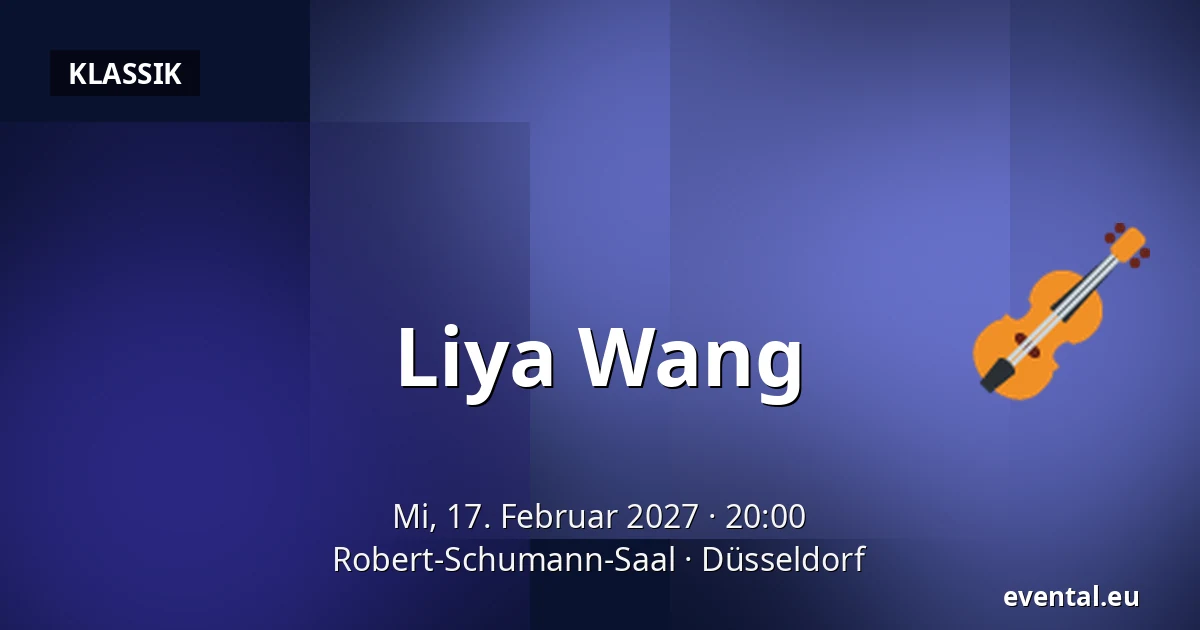 Liya Wang — Robert-Schumann-Saal, Düsseldorf