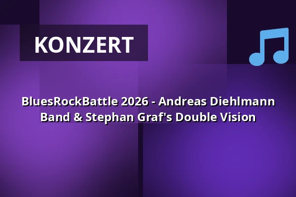 BluesRockBattle 2026 - Andreas Diehlmann Band & Stephan Graf's Double Vision — GEWERKSCHAFTSHAUS HSD, Erfurt