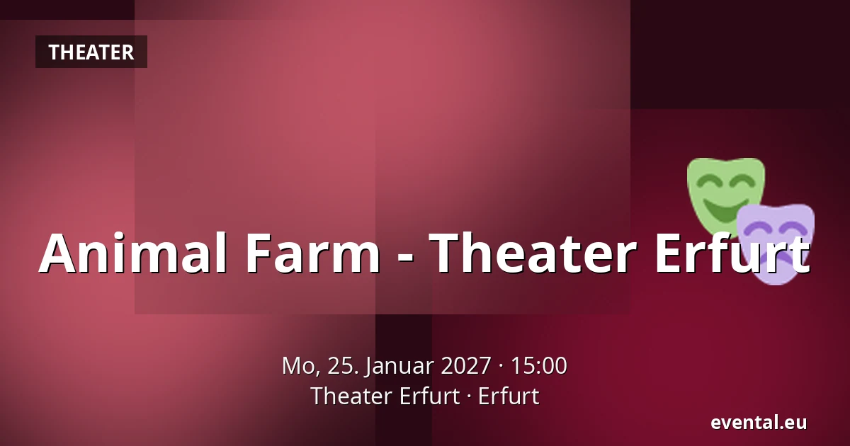 Animal Farm - Theater Erfurt — Theater Erfurt, Erfurt