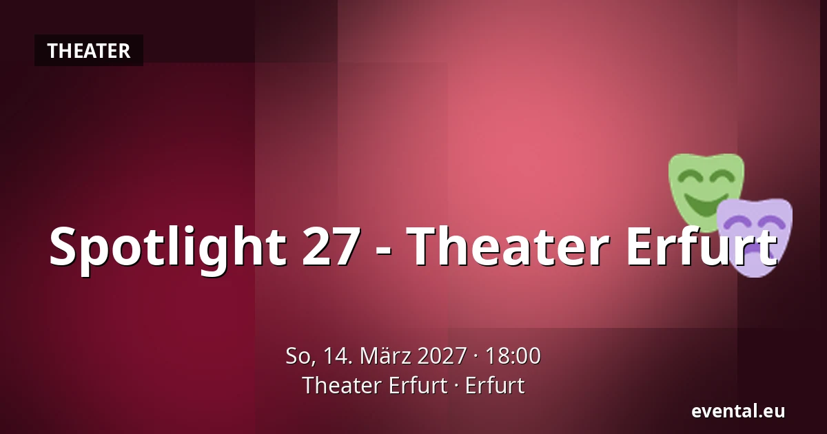 Spotlight 27 - Theater Erfurt — Theater Erfurt, Erfurt