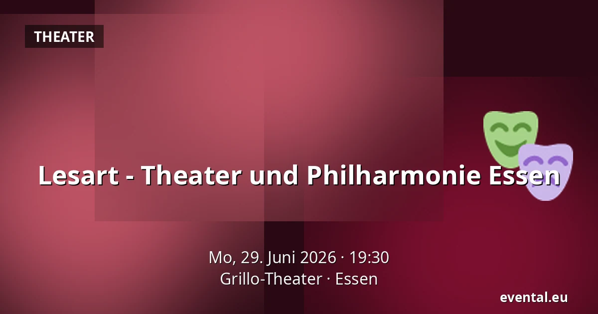 Lesart - Theater und Philharmonie Essen — Grillo-Theater, Essen