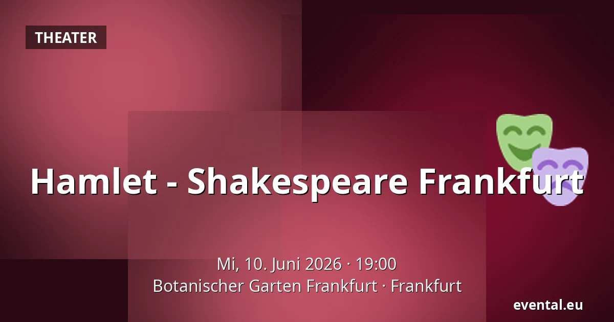Hamlet - Shakespeare Frankfurt — Botanischer Garten Frankfurt, Frankfurt