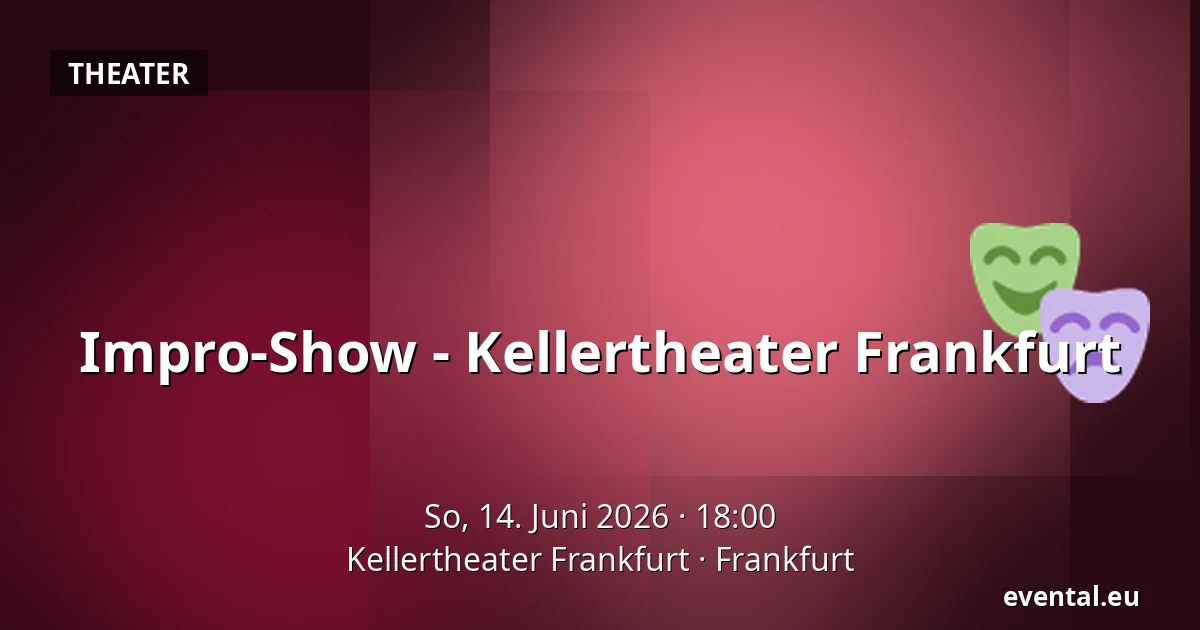 Impro-Show - Kellertheater Frankfurt — Kellertheater Frankfurt, Frankfurt