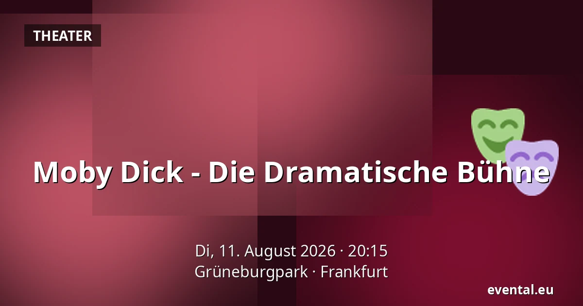 Moby Dick - Die Dramatische Bühne — Grüneburgpark, Frankfurt