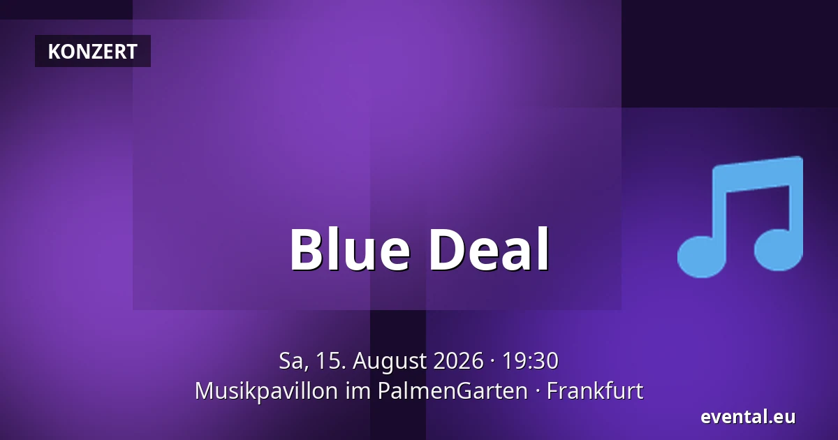 Blue Deal — Musikpavillon im PalmenGarten, Frankfurt