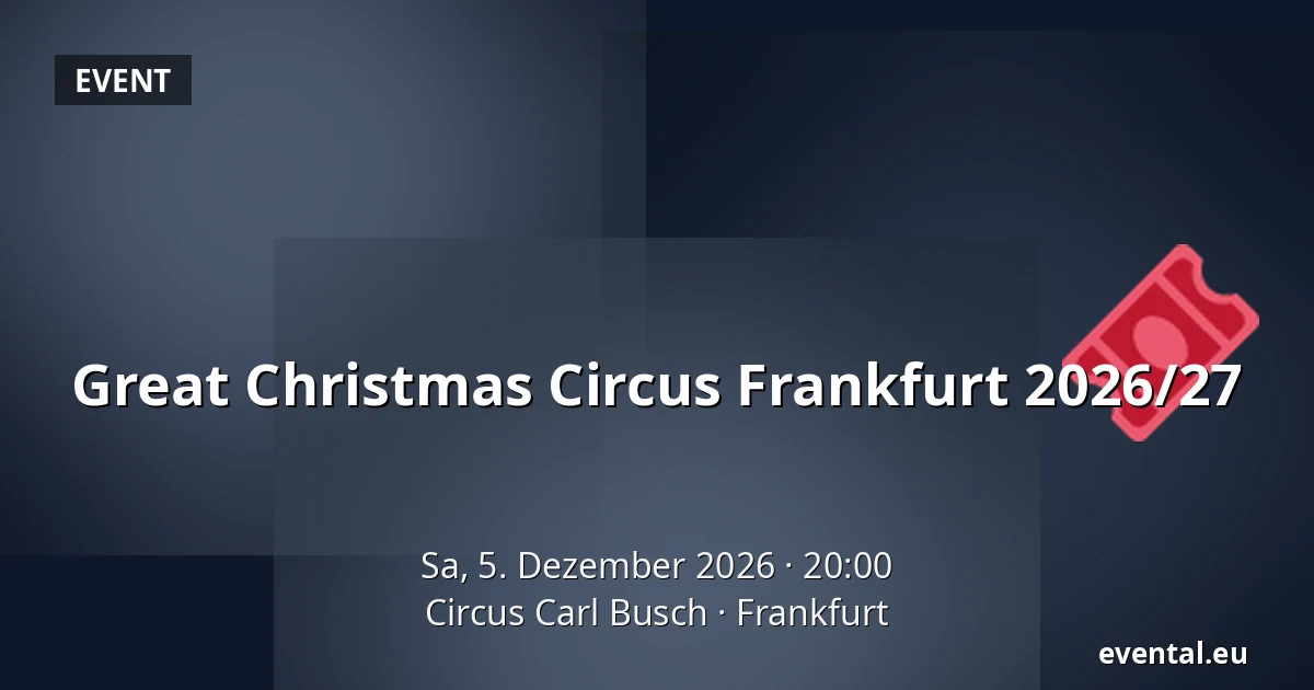 Great Christmas Circus Frankfurt 2026/27 — Circus Carl Busch, Frankfurt