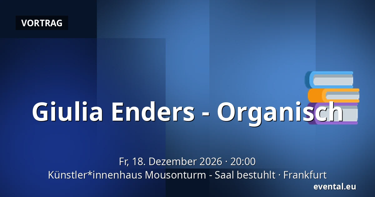 Giulia Enders - Organisch — Künstler*innenhaus Mousonturm - Saal bestuhlt, Frankfurt