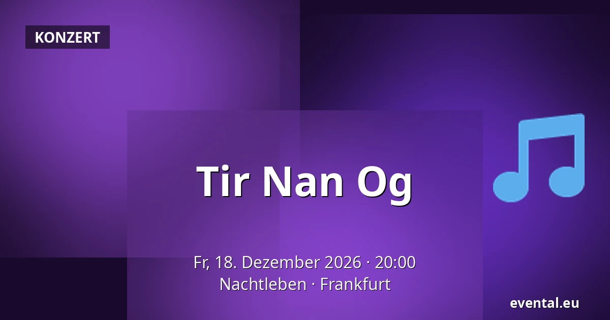 Tir Nan Og — Nachtleben, Frankfurt