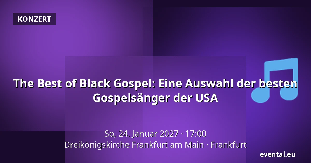 The Best of Black Gospel: Eine Auswahl der besten Gospelsänger der USA — Dreikönigskirche Frankfurt am Main, Frankfurt