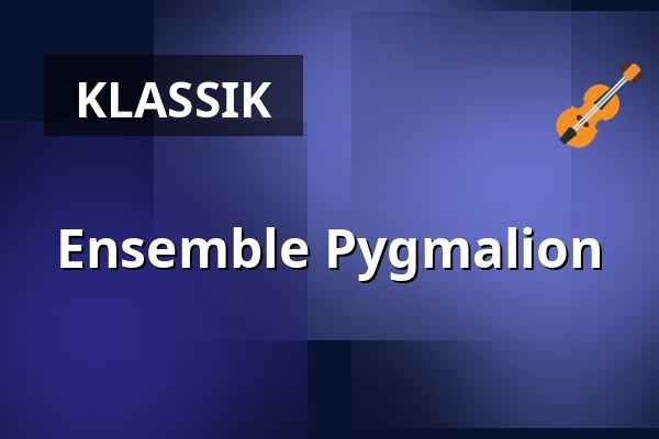 Ensemble Pygmalion — Alte Oper Frankfurt, Frankfurt