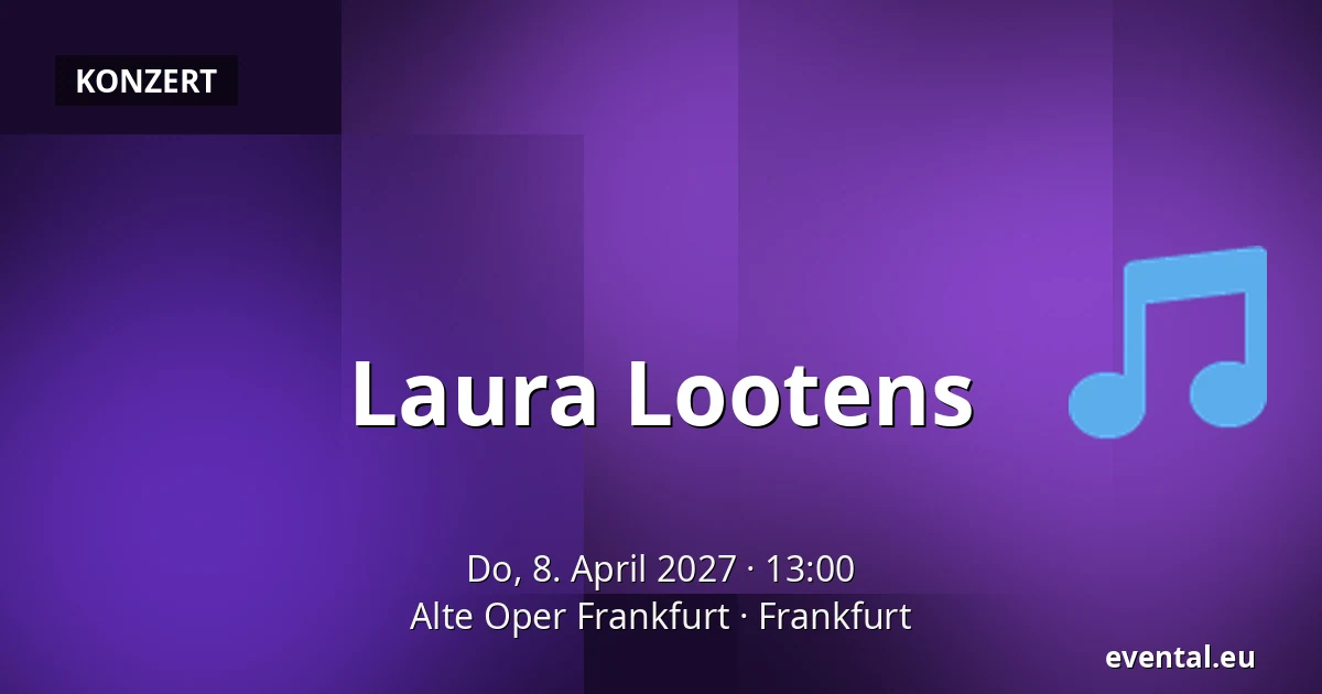 Laura Lootens — Alte Oper Frankfurt, Frankfurt