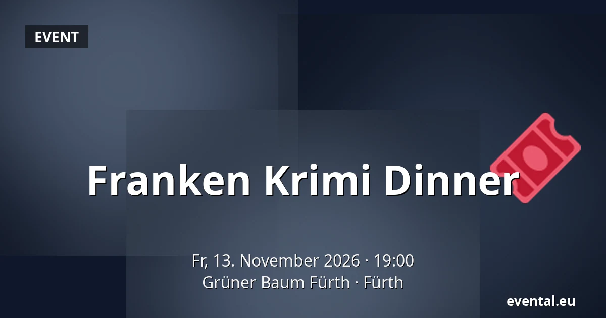Franken Krimi Dinner — Grüner Baum Fürth, Fürth
