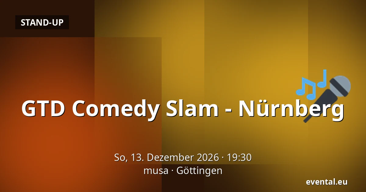 GTD Comedy Slam - Nürnberg — musa, Göttingen