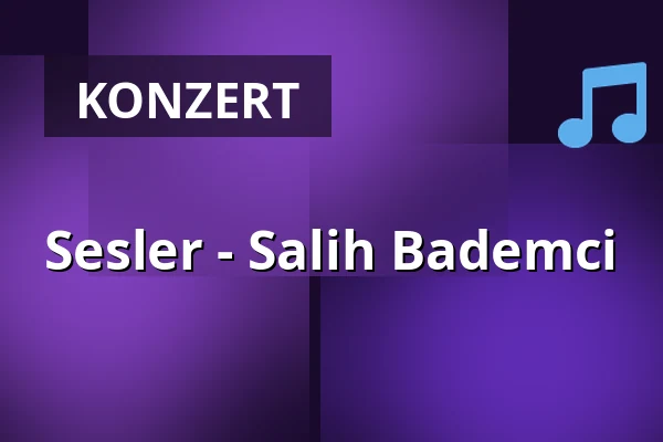 Sesler - Salih Bademci — Bürgerhaus Wilhelmsburg, Hamburg