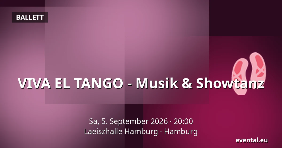 VIVA EL TANGO - Musik & Showtanz — Laeiszhalle Hamburg, Hamburg