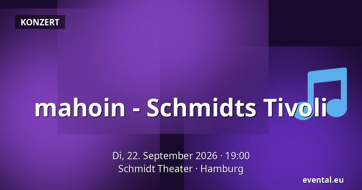 mahoin - Schmidts Tivoli — Schmidt Theater, Hamburg
