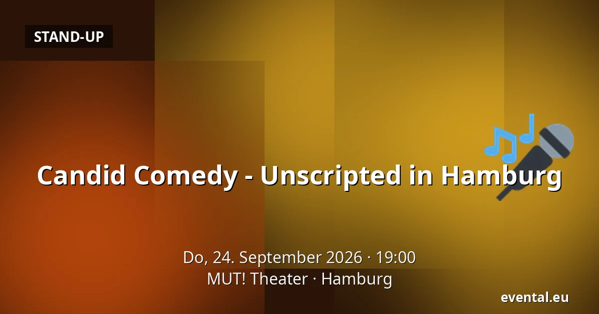 Candid Comedy - Unscripted in Hamburg — MUT! Theater, Hamburg