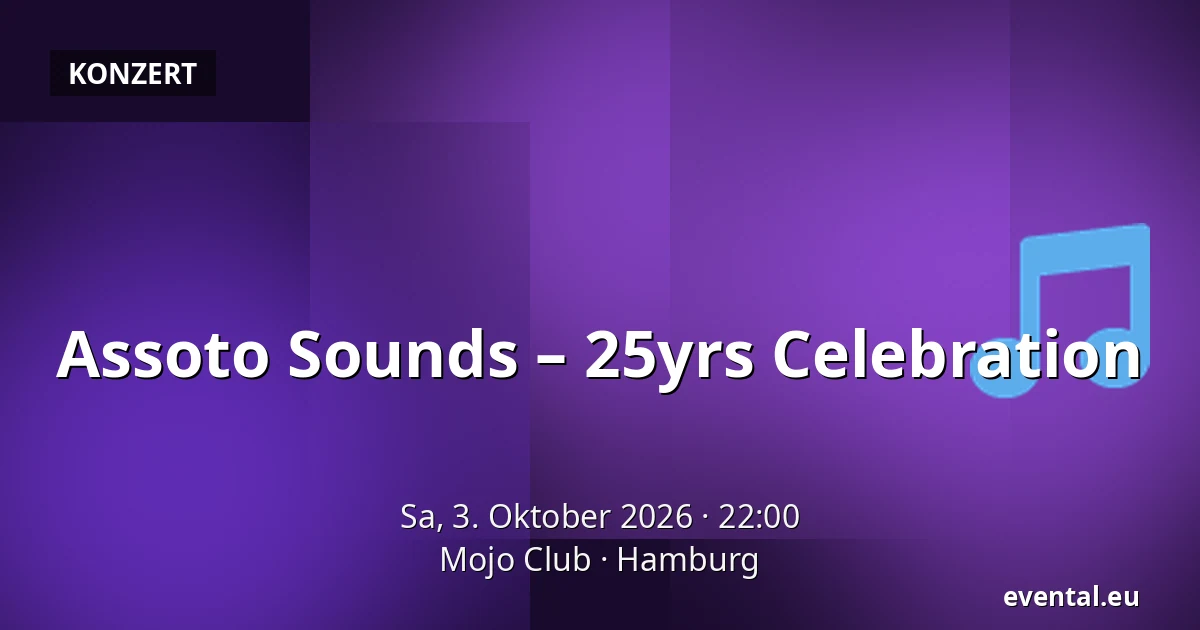 Assoto Sounds – 25yrs Celebration — Mojo Club, Hamburg