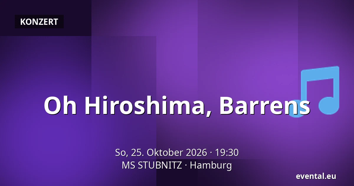 Oh Hiroshima, Barrens — MS STUBNITZ, Hamburg