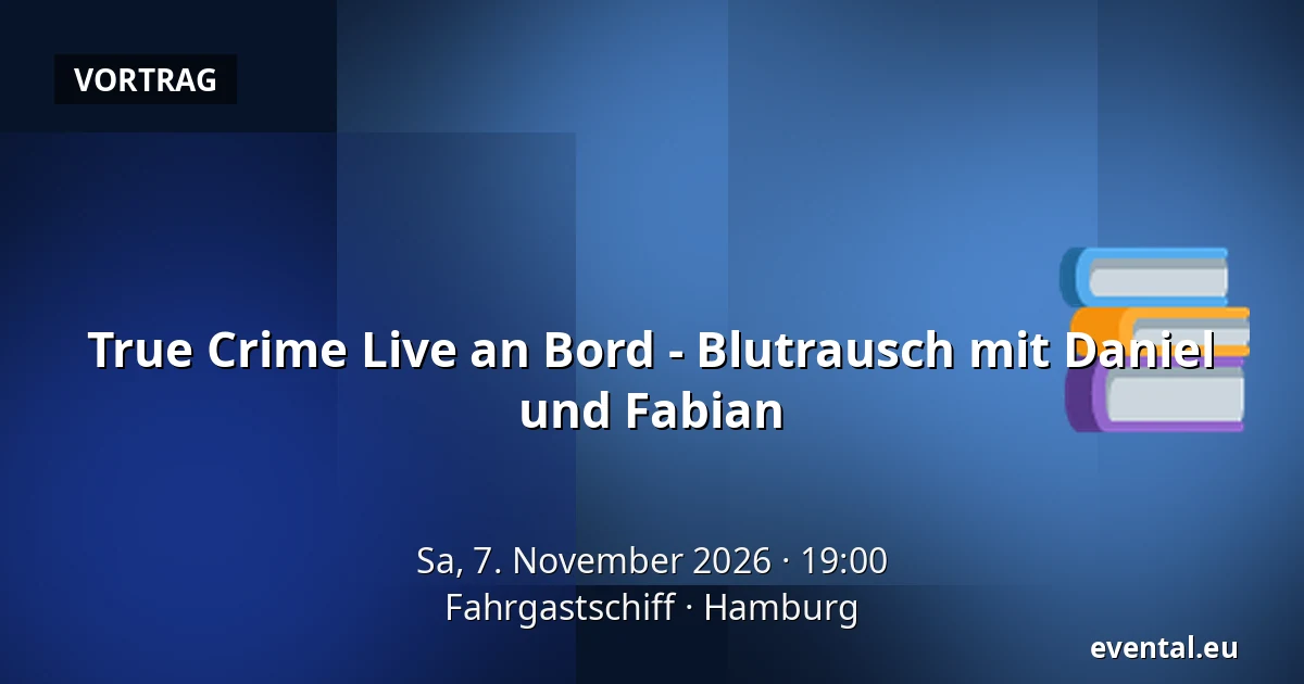 True Crime Live an Bord - Blutrausch mit Daniel und Fabian — Fahrgastschiff, Hamburg