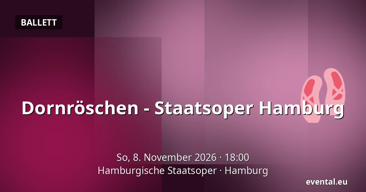 Dornröschen - Staatsoper Hamburg — Hamburgische Staatsoper, Hamburg