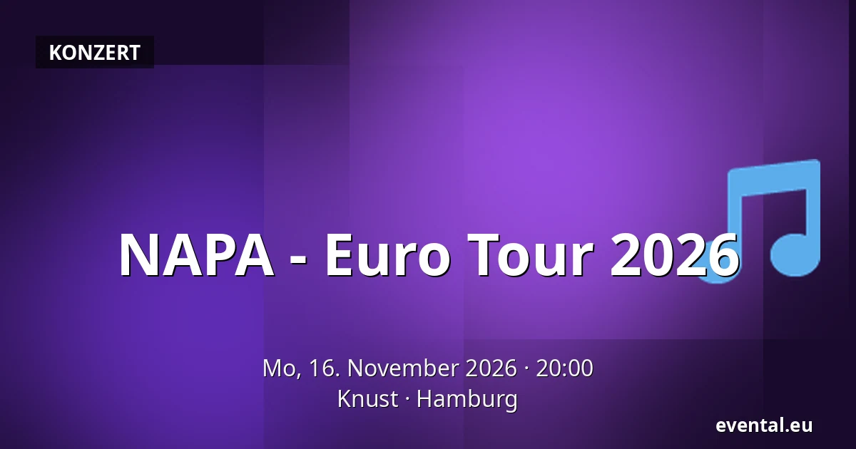 NAPA - Euro Tour 2026 — Knust, Hamburg
