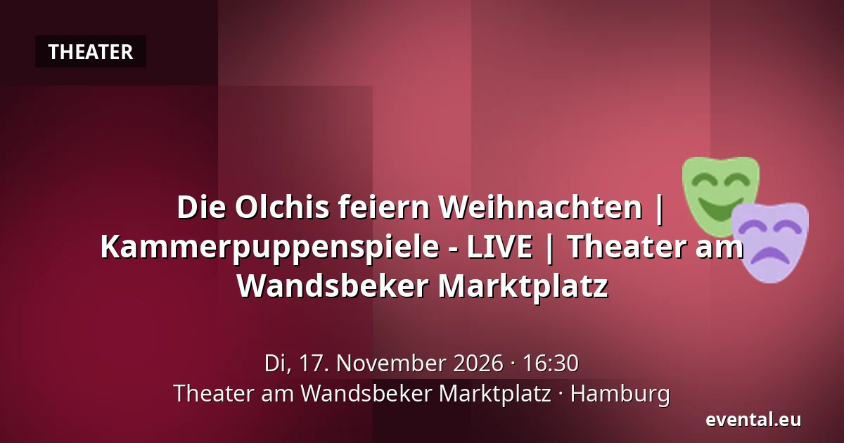 Die Olchis feiern Weihnachten | Kammerpuppenspiele - LIVE | 
Theater am Wandsbeker Marktplatz — Theater am Wandsbeker Marktplatz, Hamburg