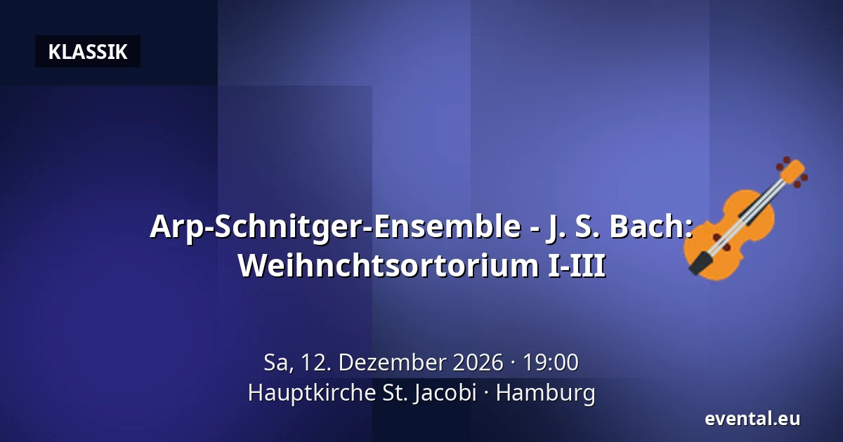 Arp-Schnitger-Ensemble - J. S. Bach: Weihnchtsortorium I-III — Hauptkirche St. Jacobi, Hamburg